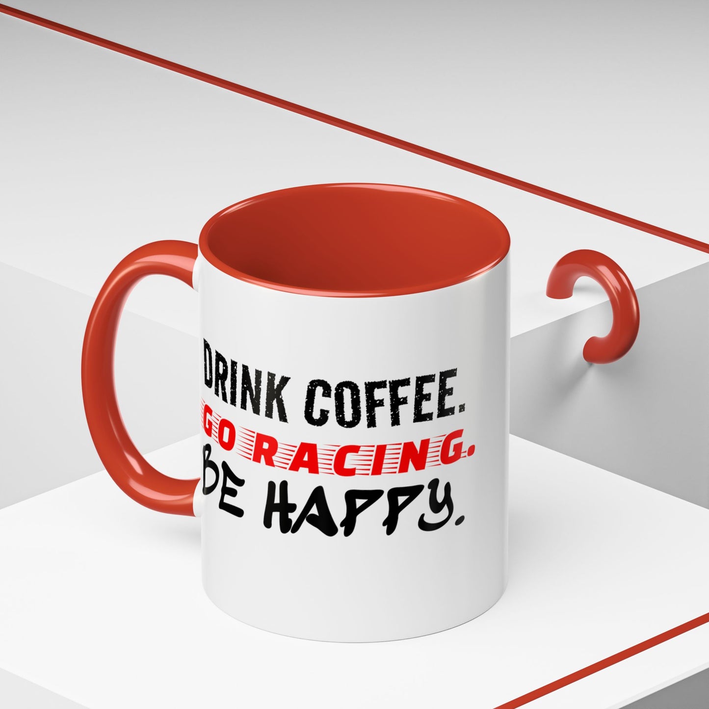 Drink Coffee Go Racing Be Happy Mug