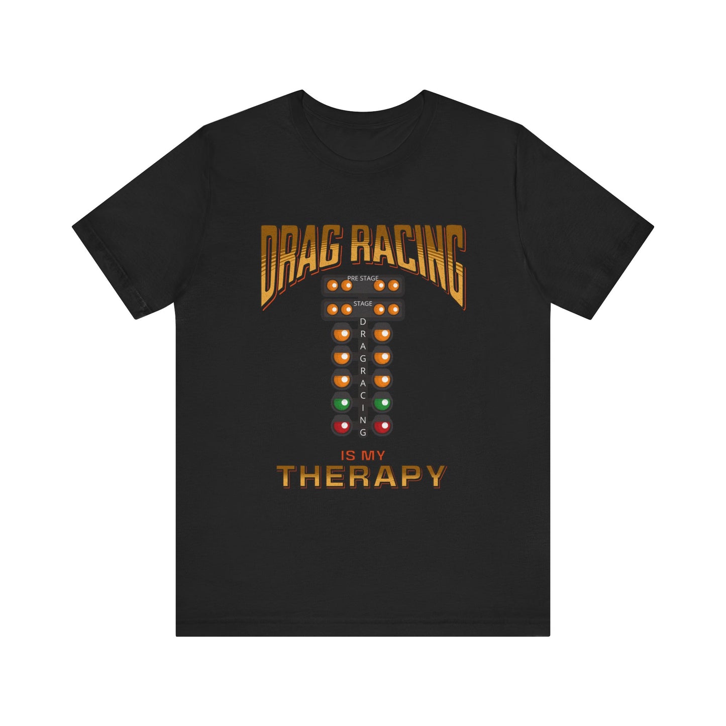 Drag Racing Is My Therapy T-shirt