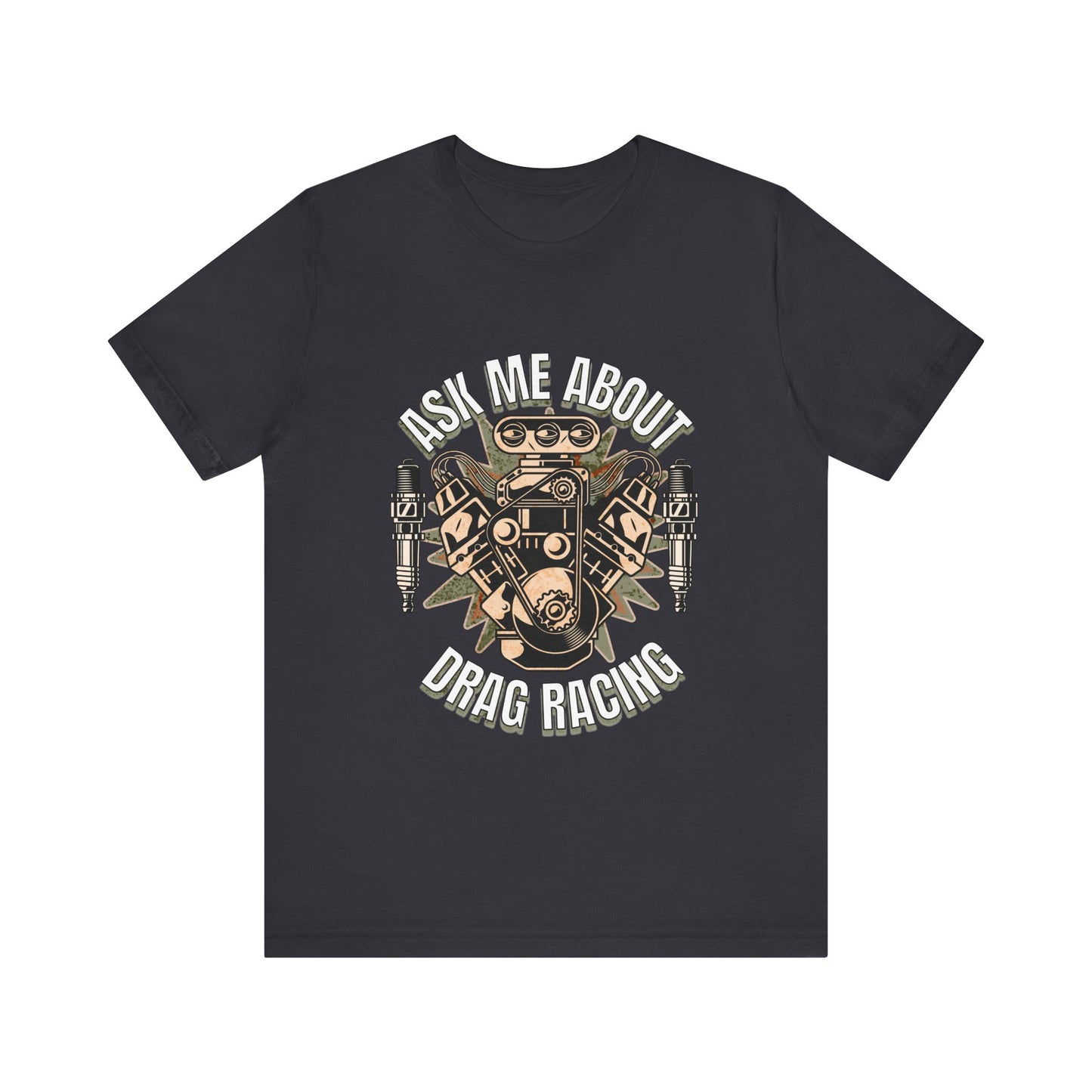 Ask Me About Drag Racing T-shirt