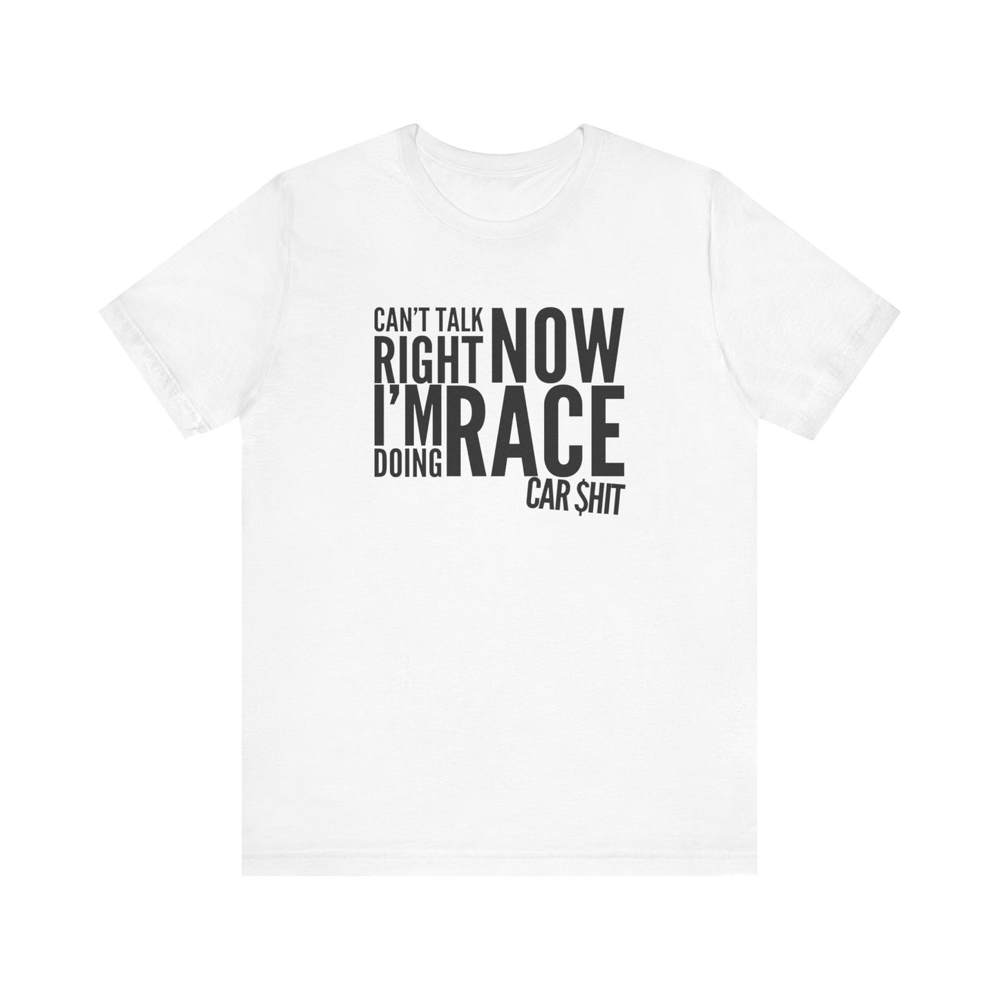 Can't Talk Right Now I'm Doing Race Car $hit T-shirt