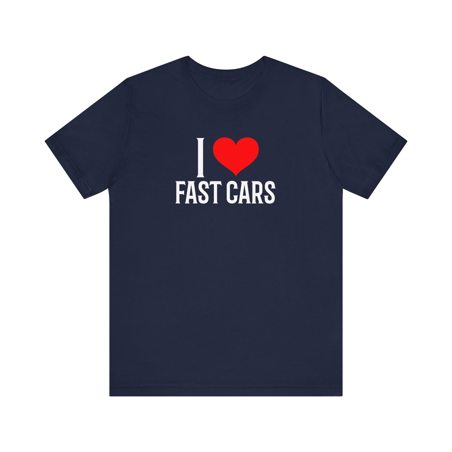 I Love Fast Cars Heart T-shirt