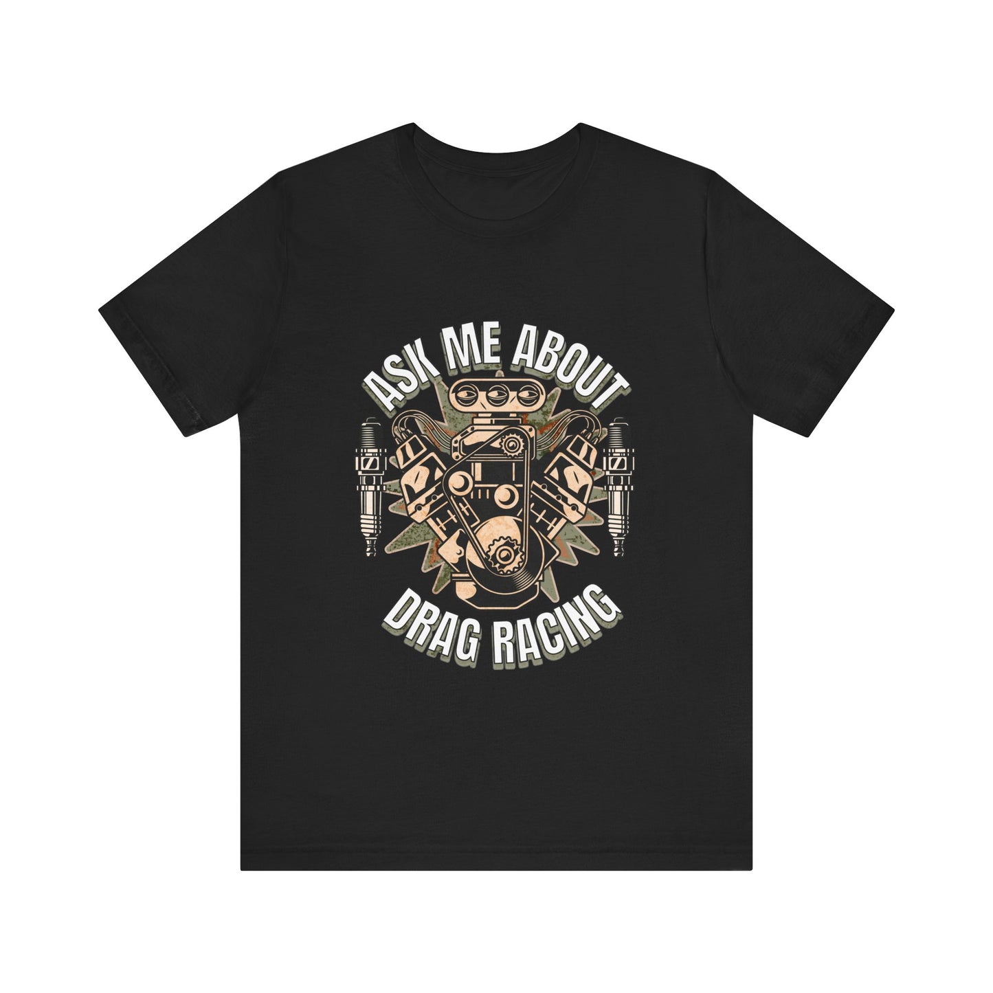 Ask Me About Drag Racing T-shirt