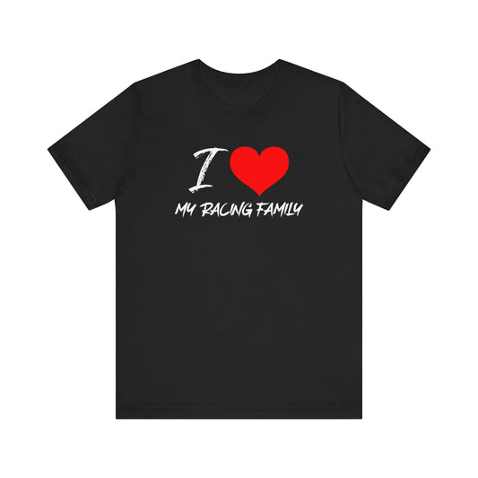 I Love My Racing Family Heart T-shirt