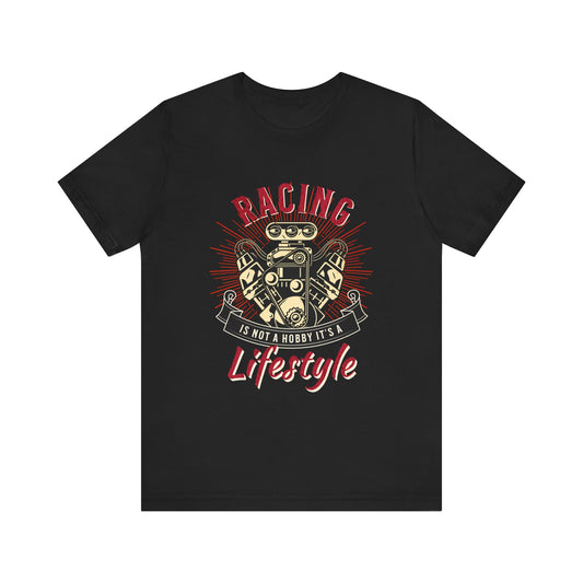 Racing Is Not A Hobby It's A Lifestyle T-shirt