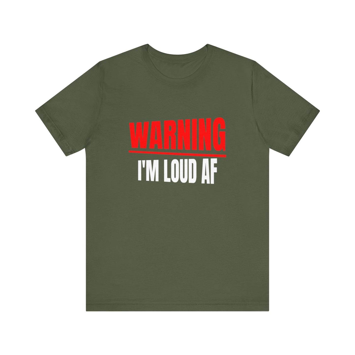 Warning I'm Loud AF T-shirt