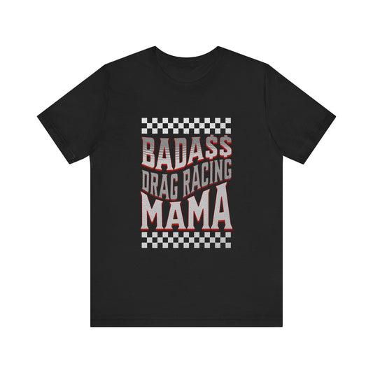 Bada$$ Drag Racing Mama T-shirt