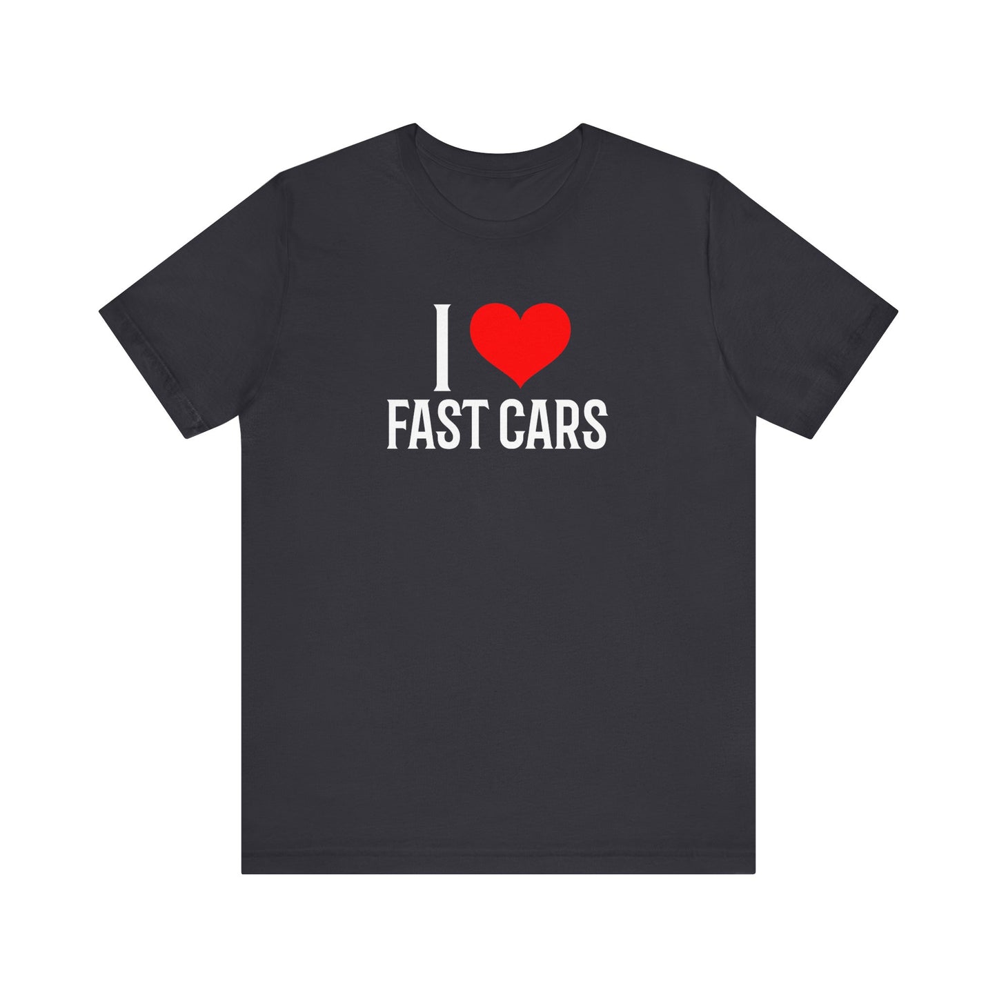 I Love Fast Cars Heart T-shirt